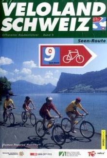 Veloland Schweiz 9. Seen-Route. Offizieller Routenführer