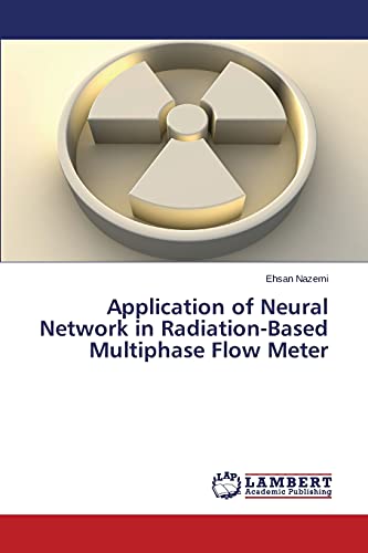 Application of Neural Network in Radiation-Based Multiphase Flow Meter