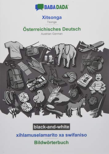 BABADADA black-and-white, Xitsonga - Österreichisches Deutsch, xihlamuselamarito xa swifaniso - Bildwörterbuch: Tsonga - Austrian German, visual dictionary