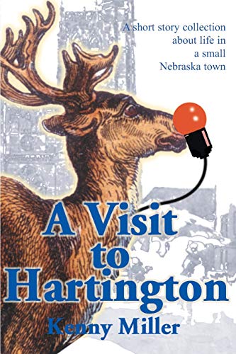 A Visit to Hartington: A Short Story Collection about Life in a Small Nebraska Town