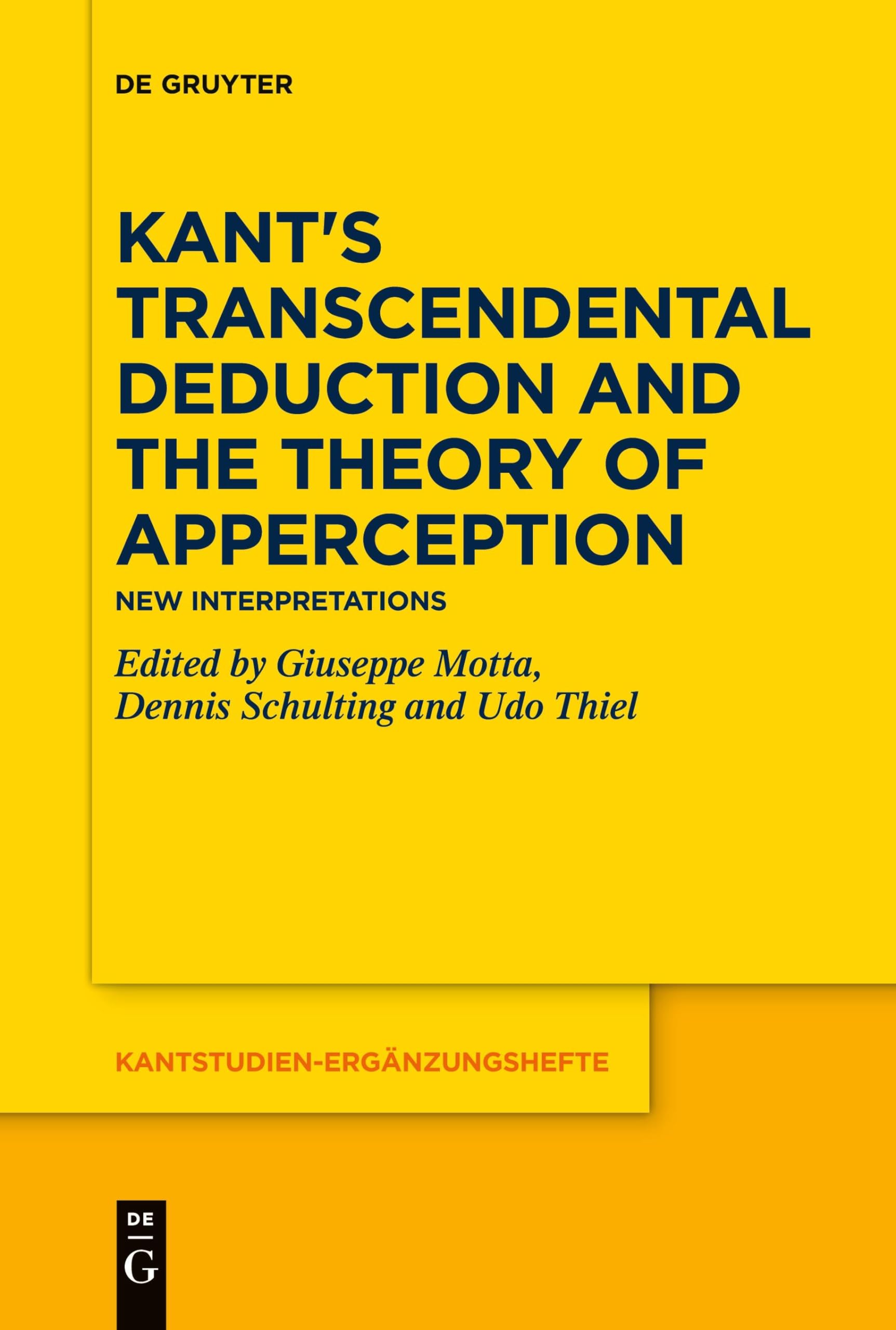 Kant's Transcendental Deduction and the Theory of Apperception: New Interpretations (Kantstudien-Ergänzungshefte, 218)