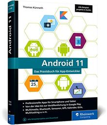 Android 11: Das Praxisbuch für Entwickler. Apps entwickeln mit Android Studio 4 und Kotlin