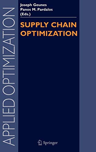 Supply Chain Optimization (Applied Optimization, 98, Band 98)