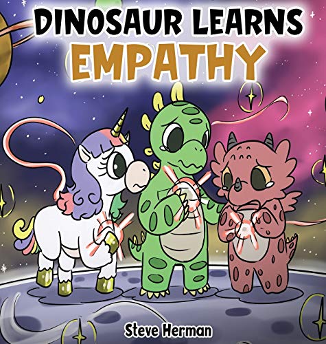 Dinosaur Learns Empathy: A Story about Empathy and Compassion. (Dinosaur and Friends, Band 2)