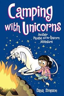 Simpson, D: Camping with Unicorns (Phoebe and Her Unicorn Se: Another Phoebe and Her Unicorn Adventure