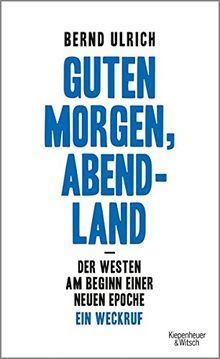 Guten Morgen, Abendland - Der Westen am Beginn einer neuen Epoche: Ein Weckruf