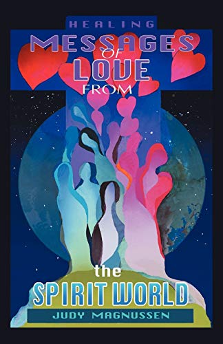 Healing Messages Of Love From The Spirit World
