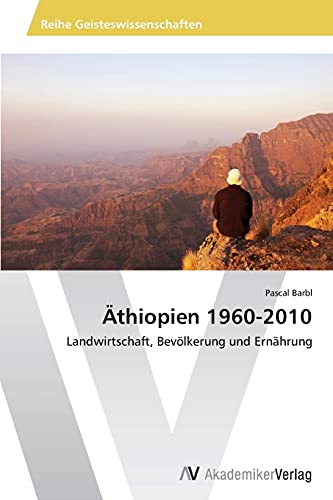 Äthiopien 1960-2010: Landwirtschaft, Bevölkerung und Ernährung