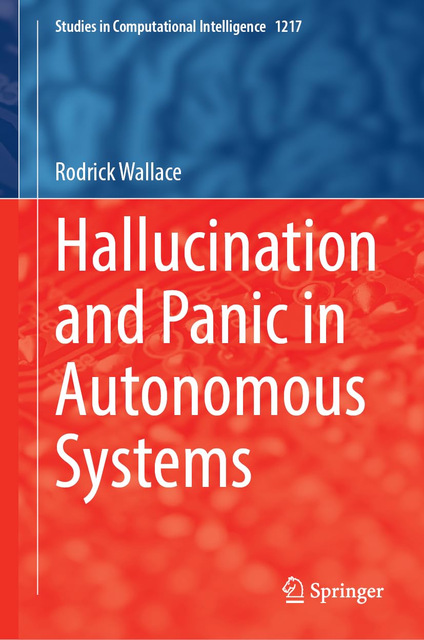 Hallucination and Panic in Autonomous Systems: Paradigms and Applications (Studies in Computational Intelligence, 1217, Band 1217)