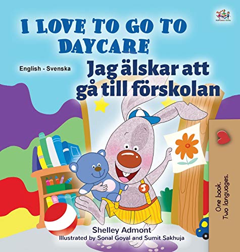 I Love to Go to Daycare (English Swedish Bilingual Book for Kids) (English Swedish Bilingual Collection)