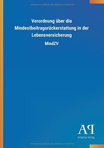 Verordnung über die Mindestbeitragsrückerstattung in der Lebensversicherung: MindZV