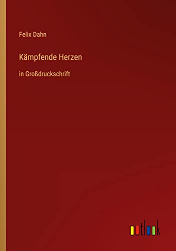 Kämpfende Herzen: in Großdruckschrift