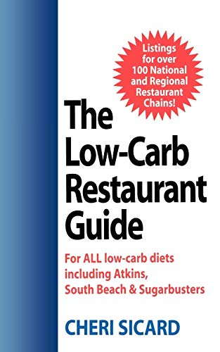 Cheri Sicard The Low-Carb Restaurant, Eat Well At America's Favorite Restaurants And Stay On Your Diet