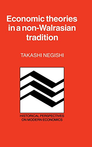 Economic Theories in a Non-Walrasian Tradition (Historical Perspectives on Modern Economics)