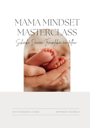 Mama Mindset Masterclass: Schenke Deinem Traumleben ein follow