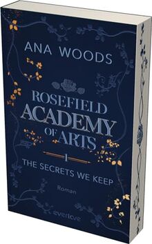 Rosefield Academy of Arts – The Secrets We Keep (Rosefield Academy of Arts 1): Roman | Mit limitiertem Farbschnitt | Dark Academia Romance für ... in England (Hazel & Tristan)