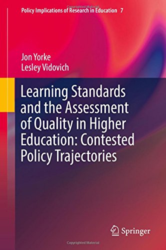 Learning Standards and the Assessment of Quality in Higher Education: Contested Policy Trajectories (Policy Implications of Research in Education)