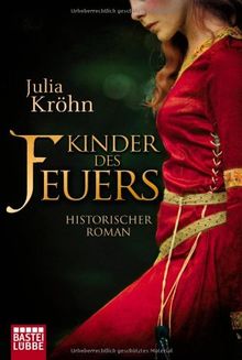 Kinder des Feuers: Historischer Roman