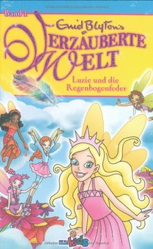 Verzauberte Welt, Band 1: Luzie und die Regenbogenfeder