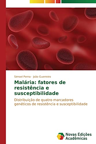 Malária: fatores de resistência e susceptibilidade: Distribuição de quatro marcadores genéticos de resistência e susceptibilidade