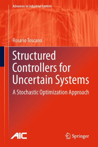 Structured Controllers for Uncertain Systems: A Stochastic Optimization Approach (Advances in Industrial Control)