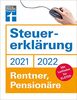 Steuererklärung 2021/22 - Rentner, Pensionäre: Mit Leitfaden für ELSTER