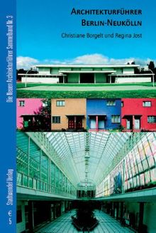 Sammelband. Deutsche Ausgaben / Architekturführer Berlin-Neukölln: Sammelband über 80 Bauten, Siedlungen und Parks des grössten Berliner Bezirkes. Von ... durch die Grossstadt in der Stadt: BD 3