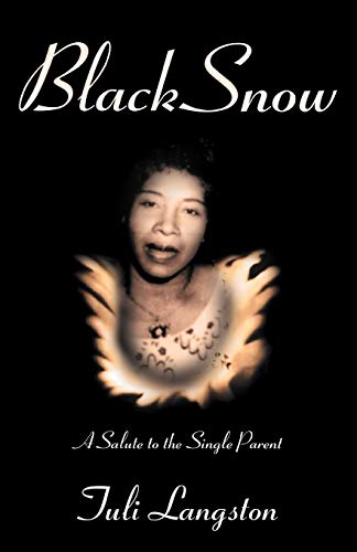 Black Snow: A Salute to the Single Parent
