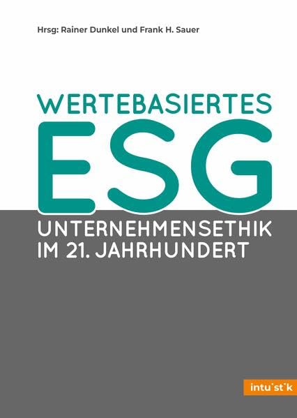 Wertebasiertes ESG: Unternehmensethik im 21. Jahrhundert