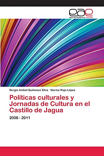 Políticas culturales y Jornadas de Cultura en el Castillo de Jagua: 2008 - 2011