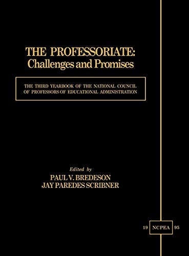 The Professoriate: Challenges and Promises: The Third Yearbook of the National Council of Professors of Educational Administration