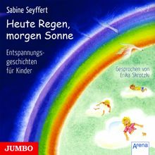 Heute Regen, morgen Sonne 2. CD: Entspannungsgeschichten für Kinder