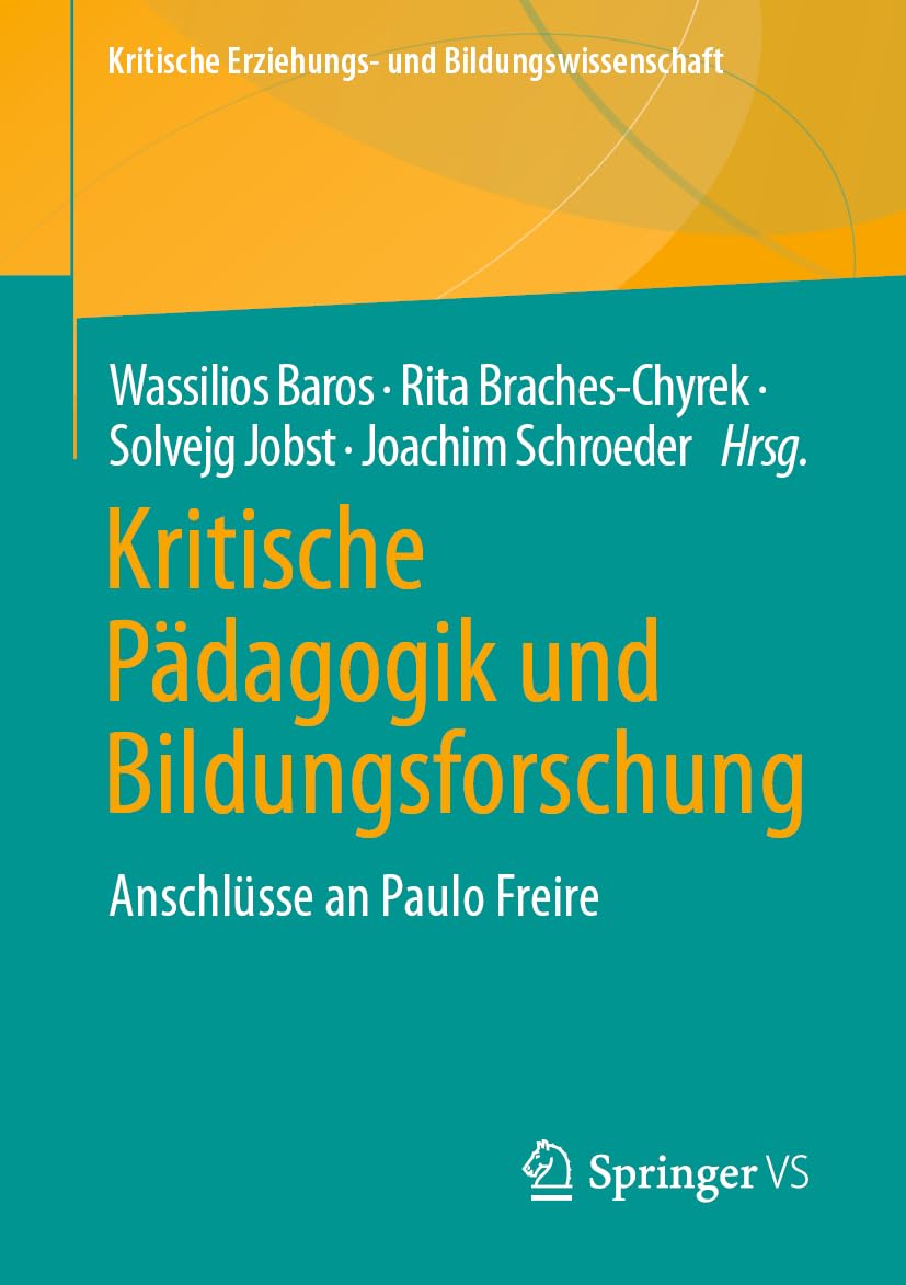 unbekannt Kritische Pädagogik Und Bildungsforschung, Anschlüsse An Paulo Freire (Kritische Erziehungs- Und Bildungswissenschaft)