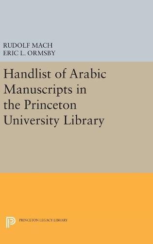 Handlist of Arabic Manuscripts (New Series) in the Princeton University Library (Princeton Studies on the Near East)