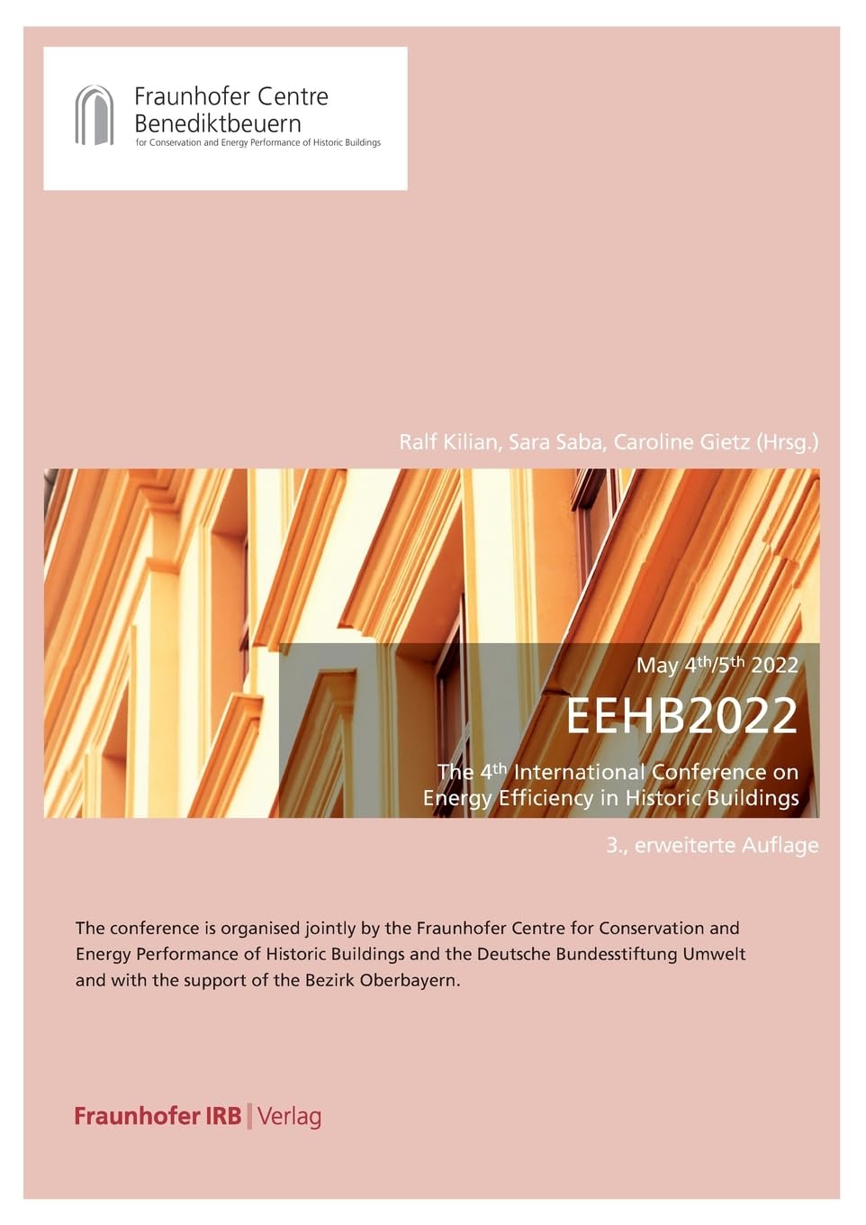 EEHB 2022. The 4th International Conference on Energy Efficiency in Historic Buildings: 4th and 5th May 2022 Benediktbeuern, Germany