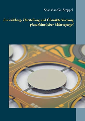 Entwicklung, Herstellung und Charakterisierung piezoelektrischer Mikrospiegel