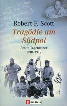 Tragödie am Südpol: Scotts Tagebücher 1910-1912