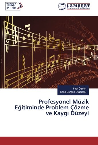 Profesyonel Müzik Eğitiminde Problem Çözme ve Kaygı Düzeyi