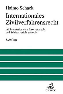 Internationales Zivilverfahrensrecht: mit internationalem Insolvenz- und Schiedsverfahrensrecht (Großes Lehrbuch)