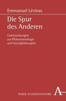 Die Spur des Anderen: Untersuchungen zur Phänomenologie und Sozialphilosophie