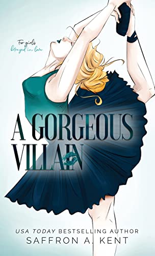 Saffron A. Kent A Gorgeous Villain (St. Mary's Rebels, Band 2)