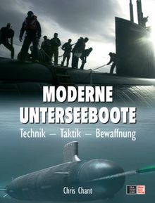 Moderne Unterseeboote: Technik - Taktik - Bewaffnung