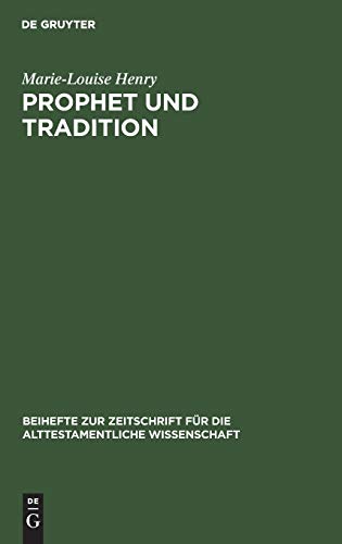 Beihefte Zur Zeitschrift Für die Alttestamentliche Wissenschaft, Bd. 116: Prophet und Tradition. Versuch einer Problemstellung