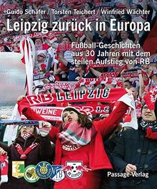 Leipzig zurück in Europa: Die Entwicklung von Leipzigs Fußball in den letzten 30 Jahren