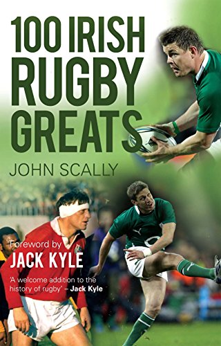 John Scally 100 Irish Rugby Greats