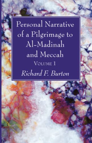 Personal Narrative of a Pilgrimage to Al-Madinah and Meccah, Volume 1