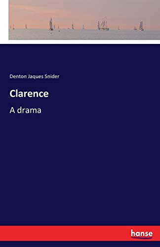 Clarence: A drama