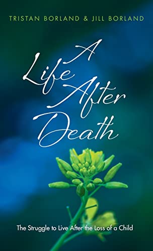 A Life After Death: The Struggle to Live After the Loss of a Child