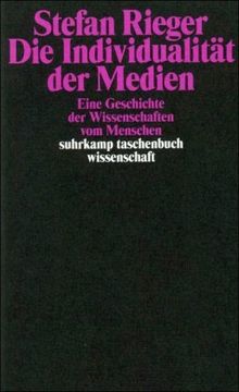Die Individualität der Medien: Eine Geschichte der Wissenschaften vom Menschen