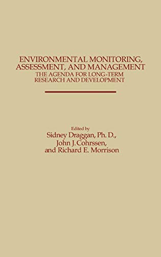 Environmental Monitoring, Assessment, and Management: The Agenda for Long-Term Research and Development